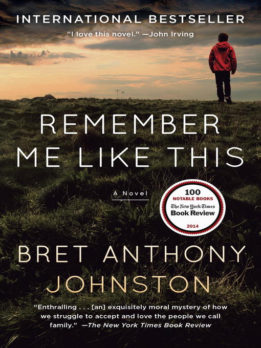 Title details for Remember Me Like This by Bret Anthony Johnston - Available